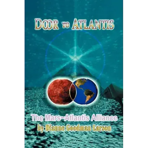 Door to Atlantis: The Mars Atlantis Alliance