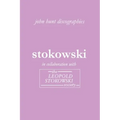Leopold Stokowski. Second Edition of the Discography. [2006].