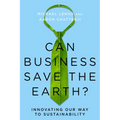 Can Business Save the Earth?: Innovating Our Way to Sustainability