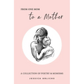 From One Mom to a Mother: Poetry & Momisms
