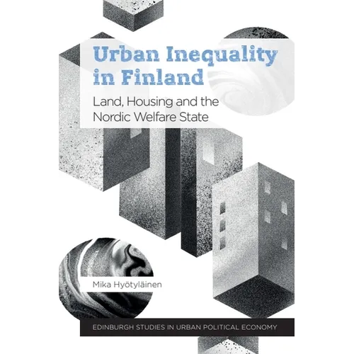 Urban Inequality in Finland: Land, Housing and the Nordic Welfare State