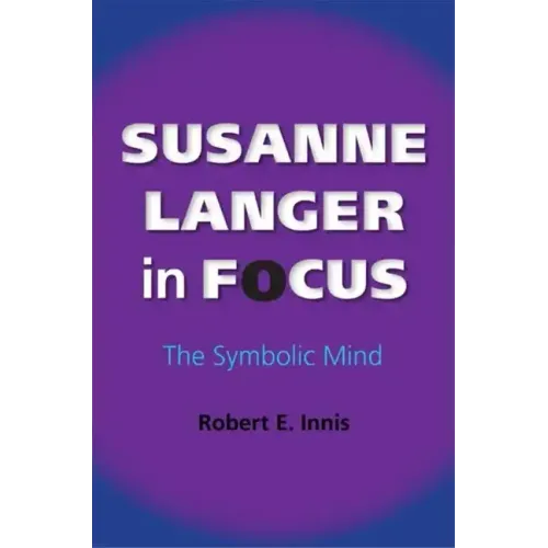 Susanne Langer in Focus: The Symbolic Mind
