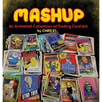 MASHUP An Animated Collection of Trading Card Art - Hardcover