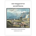 Early Medicine Bottles of the Western Frontier