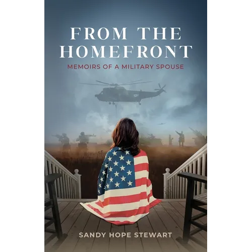 From the Homefront: Memoirs of a Military Spouse