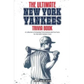 The Ultimate New York Yankees Trivia Book: A Collection of Amazing Trivia Quizzes and Fun Facts for Die-Hard Yankees Fans!