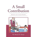 A Small Contribution: Memoirs of a Social Worker