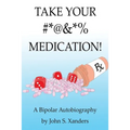 Take Your #*@&*% Medication!