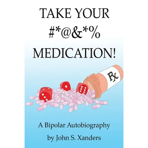 Take Your #*@&*% Medication!