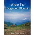 Where The Dogwood Blooms