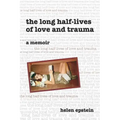 The Long Half-Lives of Love and Trauma