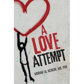 A Love Attempt: Your Practical Guide to Love