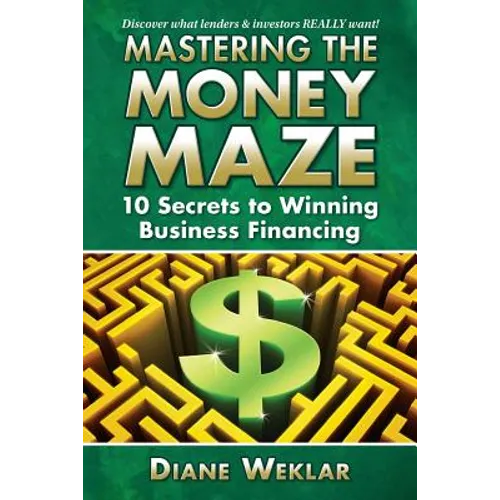 Mastering the Money Maze: 10 Steps to Winning Business Financing
