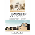 The Synagogues of Kentucky: Architecture and History