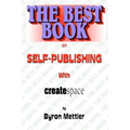 Self-Publishing With CreateSpace: The Best Book on Self-Publishing with CreateSpace