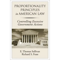 Proportionality Principles in American Law: Controlling Excessive Government Actions