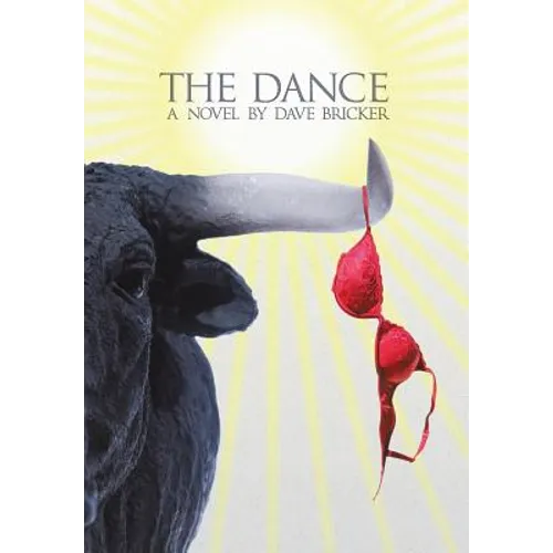 The Dance: A Novel by Dave Bricker