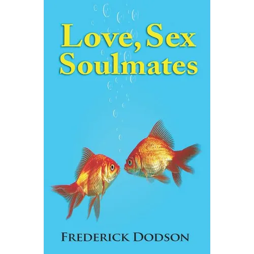 Love, Sex and Soulmates
