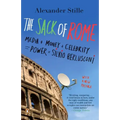 The Sack of Rome: Media + Money + Celebrity = Power = Silvio Berlusconi