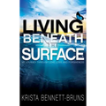 Living Beneath the Surface: My Journey Through Love, Loss, and Forgiveness