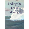 Ending the Era of Ideology