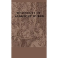 Woodcuts Of Albrecht Durer