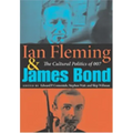 Ian Fleming and James Bond: The Cultural Politics of 007