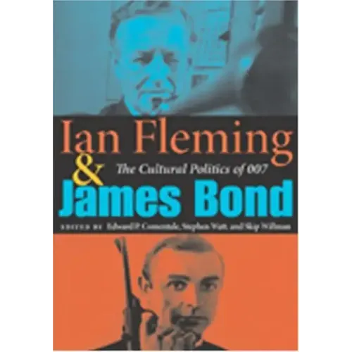 Ian Fleming and James Bond: The Cultural Politics of 007