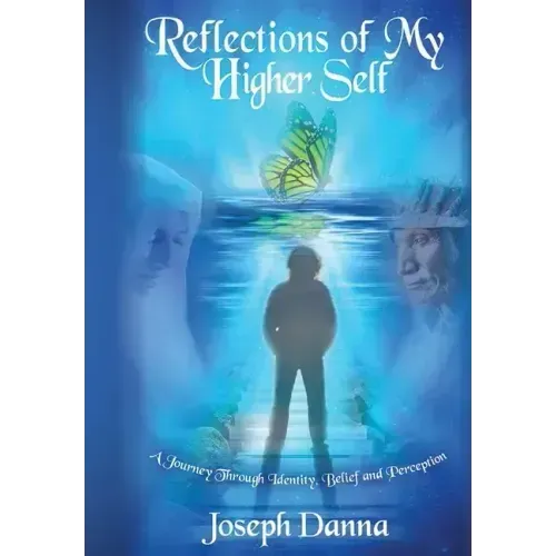 Reflections of My Higher Self: A Journey Through Identity, Belief, and Perception