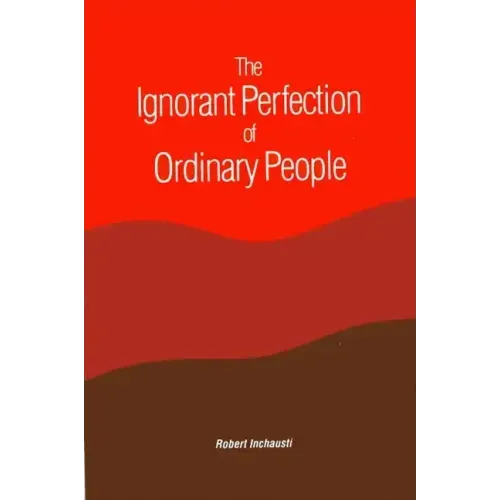 The Ignorant Perfection of Ordinary People