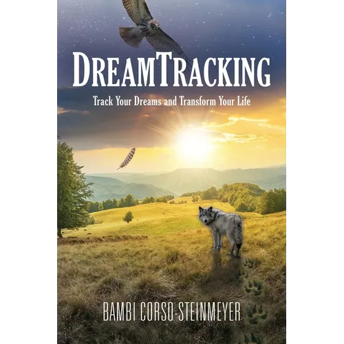 DreamTracking: Track Your Dreams and Transform Your Life
