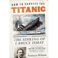 How to Survive the Titanic