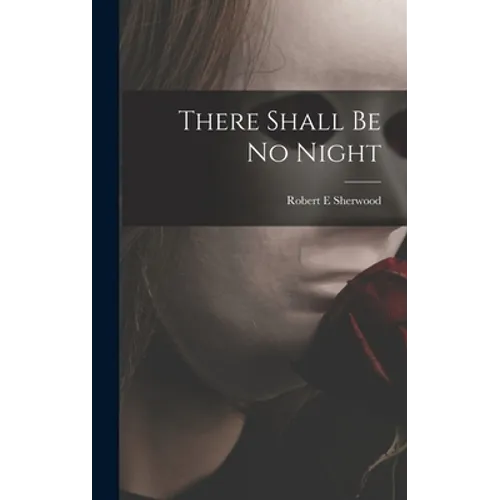 There Shall Be No Night