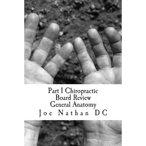 Part 1 Chiropractic Board Review: General Anatomy