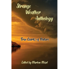 Strange Weather Anthology: True Quirks of Nature - Paperback