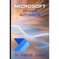 Microsoft Power Automate: The Microsoft 365 Companion Series