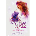 She Is Well Volume 2 Stories of Hope, Healing and Happiness