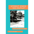 Street Ends No Outlet: Tales Of Marvin Also -a collection of short stores and novella