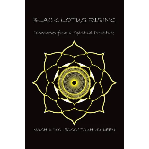 Black Lotus Rising: Discourses from a Spiritual Prostitute