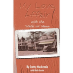 My Love Affair With the State of Maine: By Scotty Mackenie - Paperback