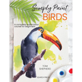 Simply Paint Birds: A Complete Watercolour Course for Beginners