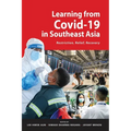 Learning from Covid-19 in Southeast Asia: Restriction, Relief, Recovery