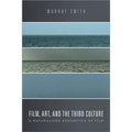 Film, Art, and the Third Culture: A Naturalized Aesthetics of Film