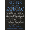 Signs of the Zodiac: A Reference Guide to Historical, Mythological, and Cultural Associations