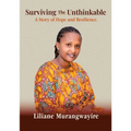 Surviving the Unthinkable: A Story of Hope and Resilience