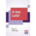 Up From Slavery: An Autobiography