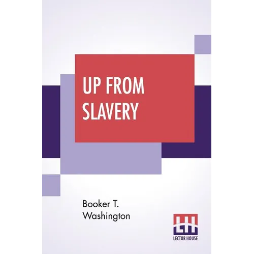Up From Slavery: An Autobiography