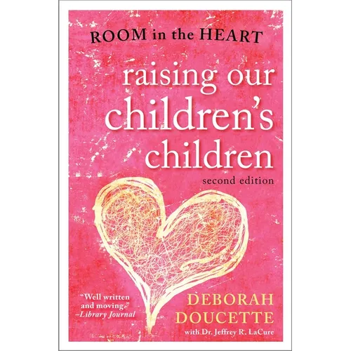 Raising Our Children's Children: Room in the Heart
