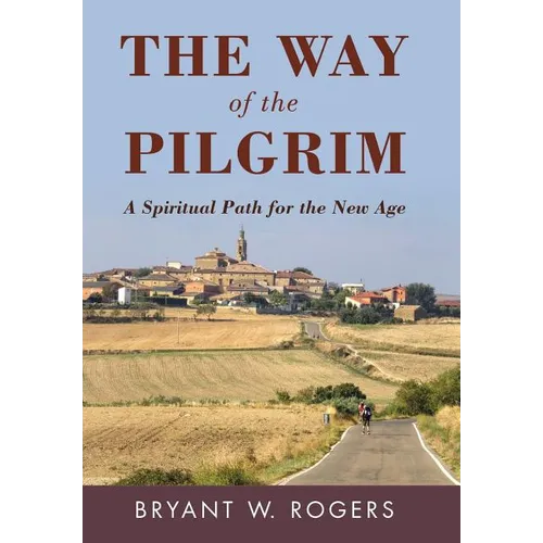 The Way of the Pilgrim: A Spiritual Path for the New Age