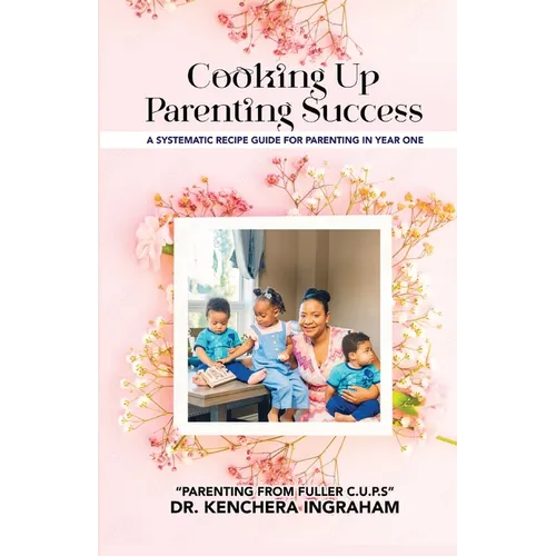 Cooking Up Parenting Success: A Systematic Recipe Guide to Parenting in Year One